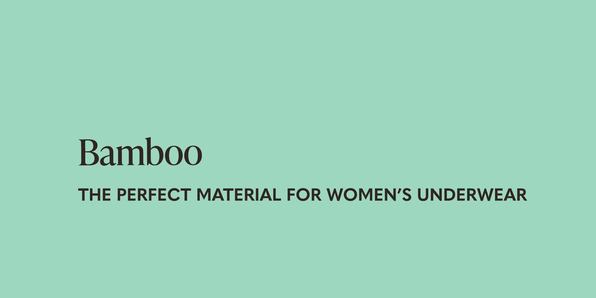 Bamboo: The Perfect Material for Women's Underwear