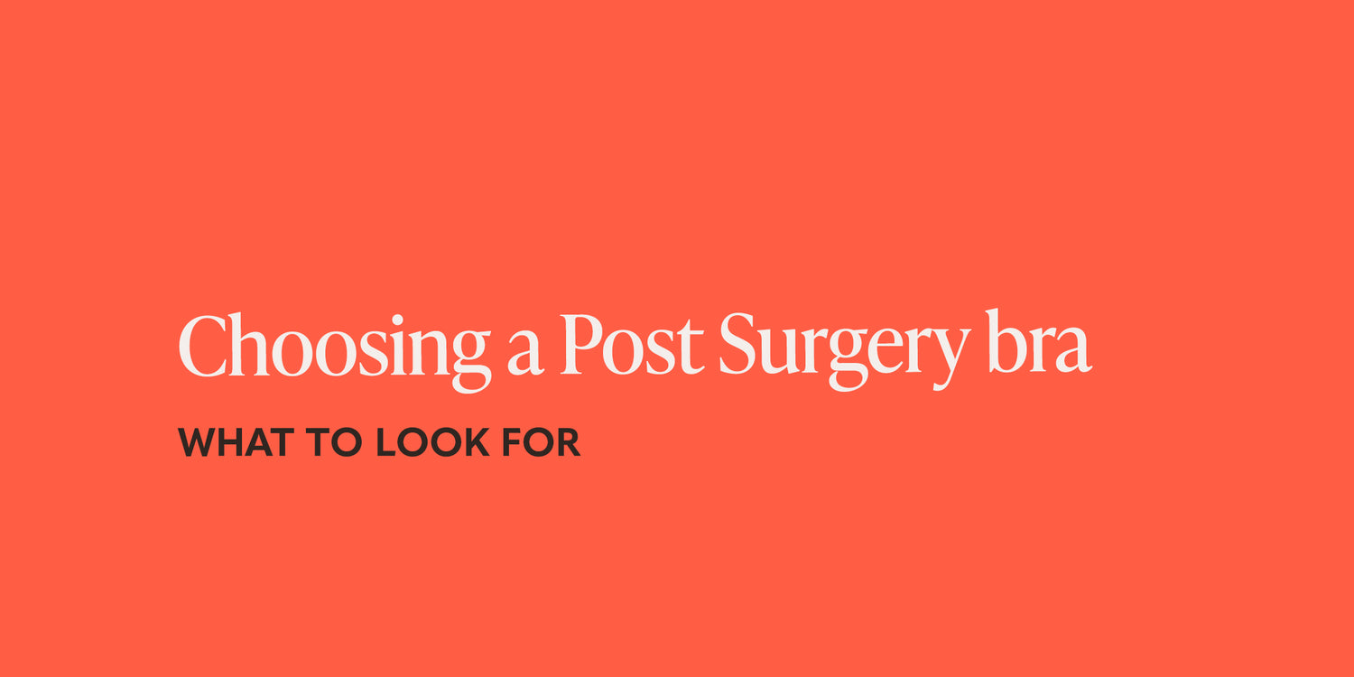 What to look for in a Post Surgery Bra
